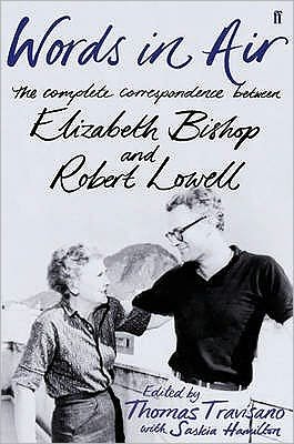 Cover for Elizabeth Bishop · Words in Air: The Complete Correspondence between Elizabeth Bishop and Robert Lowell (Hardcover Book) [Main edition] (2008)