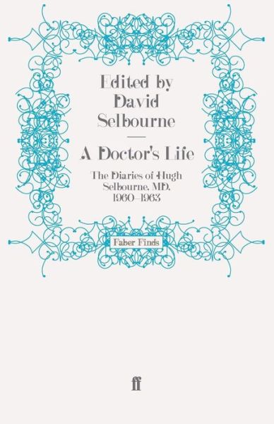 Cover for David Selbourne · A Doctor's Life: The Diaries of Hugh Selbourne, MD, 1960-1963 (Paperback Book) [Main edition] (2009)