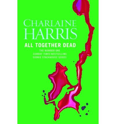Cover for Charlaine Harris · All Together Dead: A True Blood Novel (Paperback Bog) (2011)