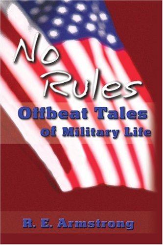 Cover for Raymond Armstrong · No Rules: Offbeat Tales of Military Life (Paperback Book) (2001)