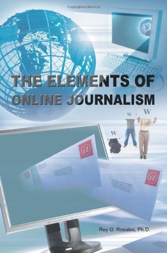 Cover for Rey Rosales  Ph.d. · The Elements of Online Journalism (Pocketbok) (2006)