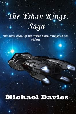 The Yshan Kings Saga - Michael Davies - Books - Mickie Dalton Foundation - 9780648547082 - January 17, 2020