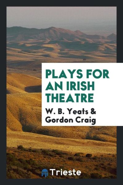 Cover for W B Yeats · Plays for an Irish Theatre (Paperback Book) (2018)