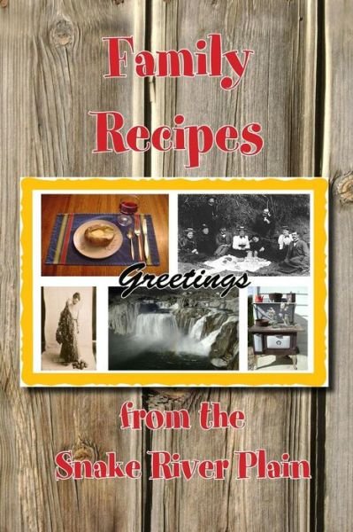 Cover for Various Authors · Family Recipes from the Snake River Plain (Taschenbuch) (2015)