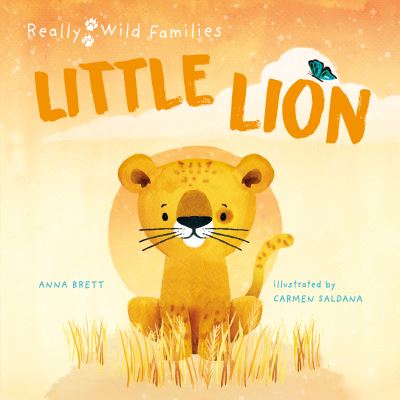 Cover for Anna Brett · Little Lion: A Day in the Life of a Lion Cub - Really Wild Families (Gebundenes Buch) (2022)