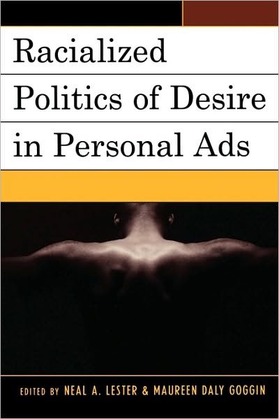 Racialized Politics of Desire in Personal Ads - Neal a Lester - Libros - Lexington Books - 9780739122082 - 17 de enero de 2008