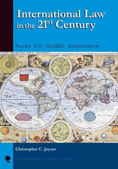 Cover for Christopher C. Joyner · International Law in the 21st Century: Rules for Global Governance - New Millennium Books in International Studies (Innbunden bok) (2005)