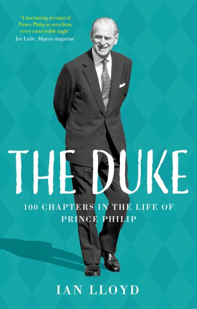 Cover for Ian Lloyd · The Duke: 100 Chapters in the Life of Prince Philip (Hardcover Book) (2021)