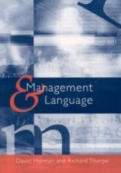 Management and Language: The Manager as a Practical Author - Richard Thorpe - Boeken - SAGE Publications Inc - 9780761969082 - 18 oktober 2002