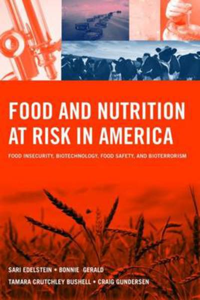 Cover for Sari Edelstein · Food and Nutrition at Risk in America: Food Insecurity, Biotechnology, Food Safety and Bioterrorism: Food Insecurity, Biotechnology, Food Safety and Bioterrorism (Paperback Book) [New edition] (2008)