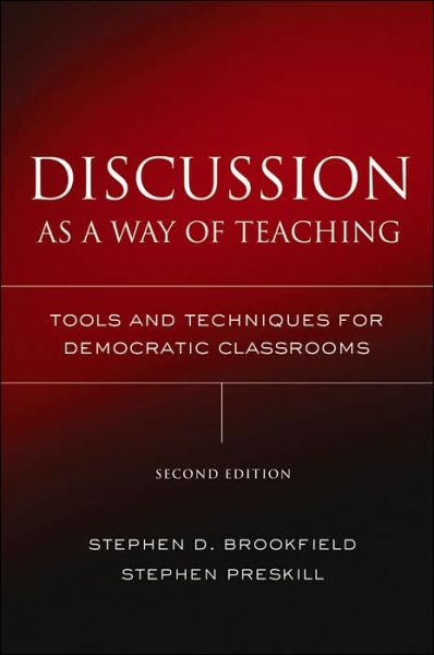 Cover for Stephen D. Brookfield · Discussion as a Way of Teaching: Tools and Techniques for Democratic Classrooms (Hardcover Book) (2005)