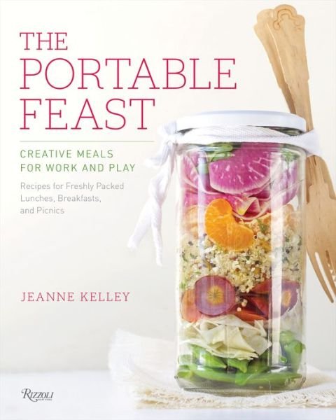 The Portable Feast - Jeanne Kelley - Books - Rizzoli International Publications - 9780789338082 - March 17, 2020