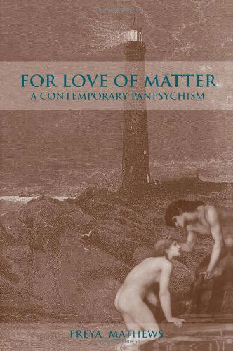 Cover for Freya Mathews · For Love of Matter: a Contemporary Panpsychism (Suny Series in Environmental Philosophy and Ethics) (Paperback Book) (2003)