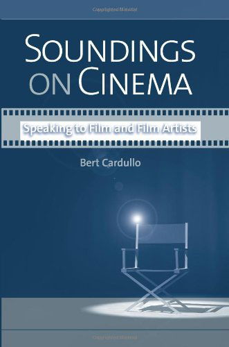 Cover for Bert Cardullo · Soundings on Cinema: Speaking to Film and Film Artists (Suny Series, Horizons of Cinema) (Paperback Book) (2008)