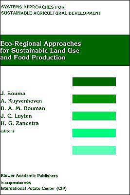 Johan Bouma · Eco-regional approaches for sustainable land use and food production: Proceedings of a symposium on eco-regional approaches in agricultural research, 12-16 December 1994, ISNAR, The Hague - System Approaches for Sustainable Agricultural Development (Inbunden Bok) [1995 edition] (1995)