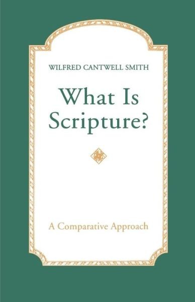What Is Scripture?: A Comparative Approach - Wilfred Cantwell Smith - Livros - 1517 Media - 9780800626082 - 1 de julho de 1994