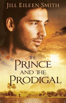 Cover for Jill Eileen Smith · The Prince and the Prodigal (Hardcover Book) (2022)