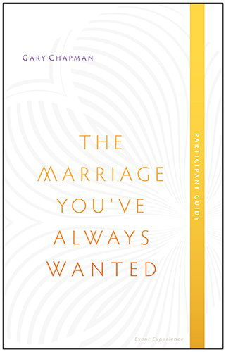 Cover for Gary D. Chapman · Marriage You've Always Wanted Event Experience Participa, T (Pocketbok) [New edition] (2014)