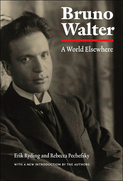 Cover for Erik Ryding · Bruno Walter: A World Elsewhere (Paperback Book) [New edition] (2006)