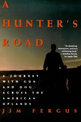 Cover for Jim Fergus · A Hunter's Road: a Journey with Gun and Dog Across the American Uplands (An Owl Book) (Paperback Book) [Reprint edition] (1993)