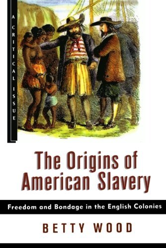 Cover for Betty Wood · The Origins of American Slavery: Freedom and Bondage in the English Colonies (Critical Issue) (Paperback Book) [First Paperback Edition, Underlining edition] (1998)