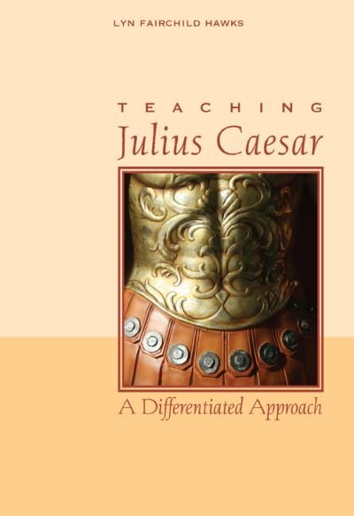 Cover for Lyn Fairchild Hawks · Teaching Julius Caesar: A Differentiated Approach (Pocketbok) (2010)