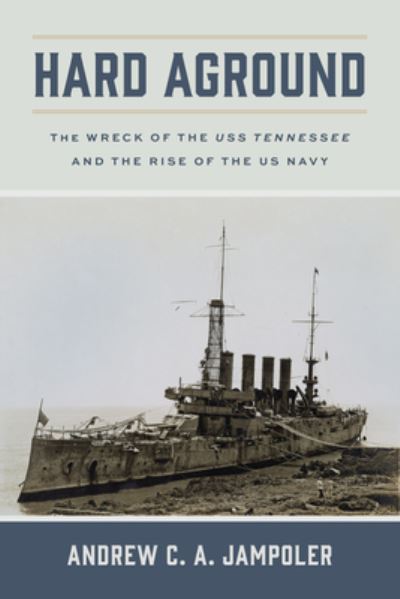 Hard Aground - Andrew C. A. Jampoler - Książki - University of Alabama Press - 9780817361082 - 7 marca 2023