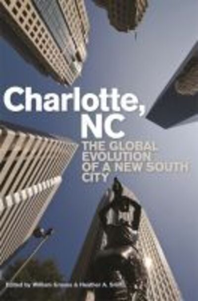 Cover for William Graves · Charlotte, NC: The Global Evolution of a New South City (Paperback Book) (2012)