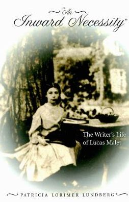 Cover for Patricia Lorimer Lundberg · An Inward Necessity: The Writer's Life of Lucas Malet (Hardcover Book) (2003)