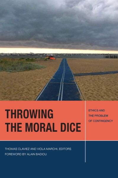 Cover for Thomas Claviez · Throwing the Moral Dice: Ethics and the Problem of Contingency - Just Ideas (Paperback Book) (2021)