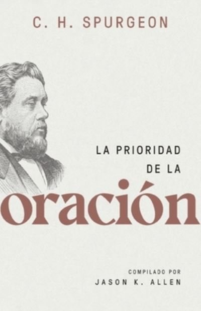 Cover for Charles Spurgeon · La Prioridad de la Oracion (Pocketbok) (2023)