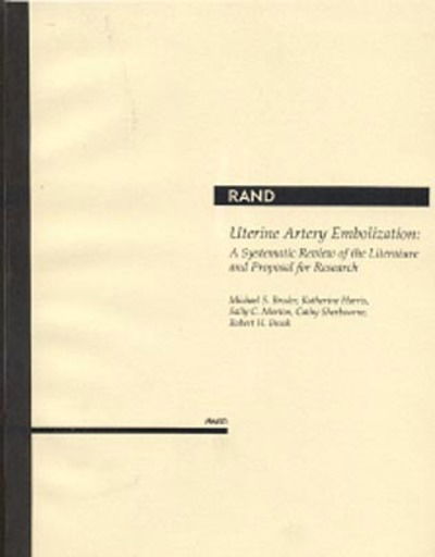 Cover for Broder, Michael S., Ph.D. · Uterine Artery Embolization: A Systematic Review of the Literature and Proposal for Research (Paperback Book) (2000)