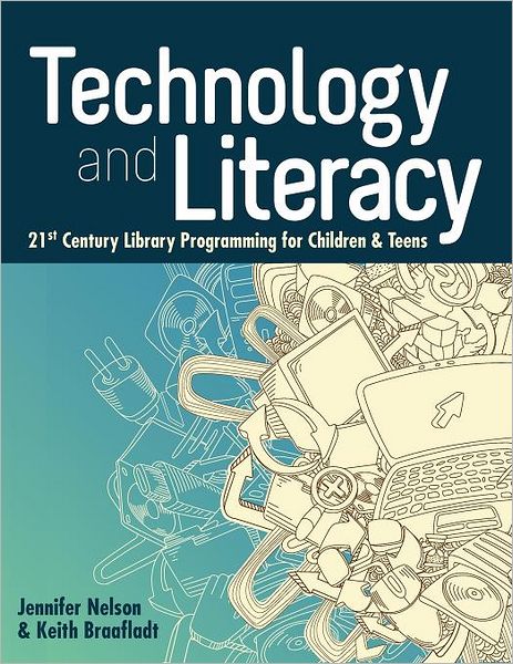 Cover for Jennifer Nelson · Technology and Literacy: 21st Century Library Programming for Children and Teens (Paperback Book) (2011)