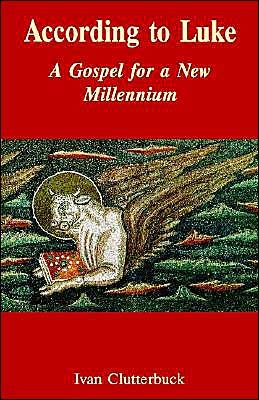 Cover for Ivan Clutterbuck · According to Luke: a Gospel for a New Millennium (Taschenbuch) (2000)