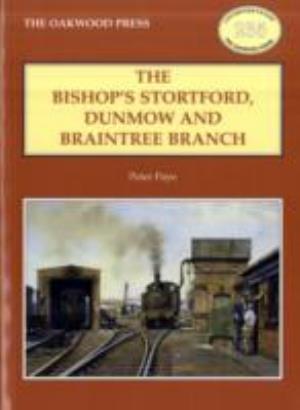 Cover for Peter Paye · The Bishop's Stortford, Dunmow and Braintree Branch - Locomotion Papers (Paperback Book) [2 Revised edition] (2010)