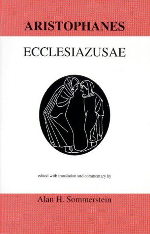 Cover for Alan H. Sommerstein · Aristophanes: Ecclesiazusae - Aris &amp; Phillips Classical Texts (Taschenbuch) [Reprinted with corrections 2007. Reprinted 2015. edition] (1998)