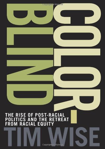 Cover for Tim Wise · Colorblind: The Rise of Post-Racial Politics and the Retreat from Racial Equity - City Lights Open Media (Pocketbok) (2010)