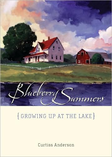 Cover for Curtiss Anderson · Blueberry Summers: Growing Up at the Lake (Hardcover Book) (2008)