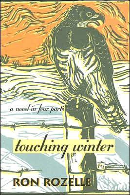 Cover for Ron Rozelle · Touching Winter (Inbunden Bok) (2005)