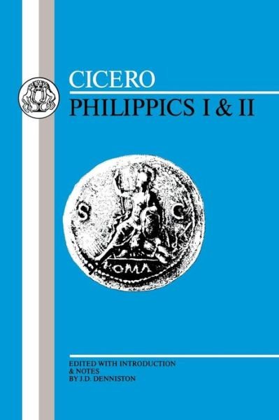 Philippics (1-2) - Marcus Tullius Cicero - Bøger - Bloomsbury Publishing PLC - 9780906515082 - 1. juni 1991