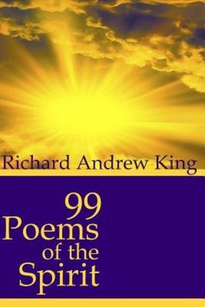 Cover for Richard Andrew King · 99 Poems of the Spirit (Paperback Book) (2009)