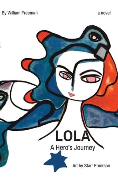 Cover for William Freeman · LOLA A Hero's Journey (Hardcover Book) (2022)