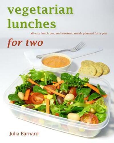 Julia Barnard · Vegetarian Lunches for Two: All Your Lunch Box and Weekend Meals Planned for a Year (Paperback Book) (2015)