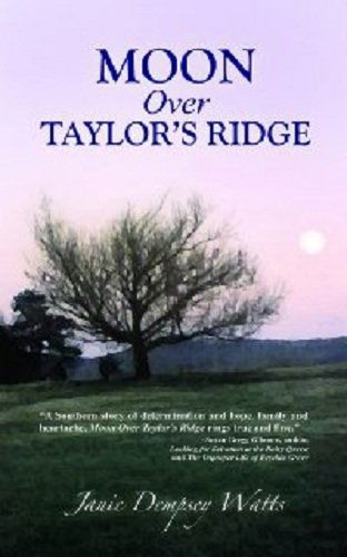 Moon over Taylor's Ridge - Janie Dempsey Watts - Books - Little Creek Books - 9780984805082 - August 9, 2012