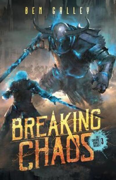 Cover for Ben Galley · Breaking Chaos - Chasing Graves Trilogy (Paperback Book) (2019)