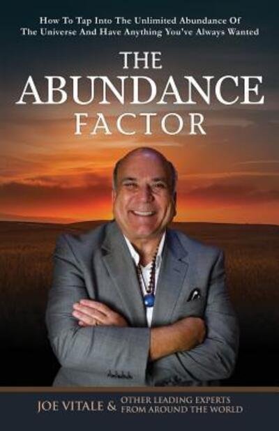 The Abundance Factor - Joe Vitale - Bøker - Expert Author Publishing - 9780996446082 - 23. april 2018
