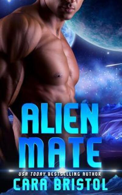 Cover for Cara Bristol · Alien Mate (Paperback Book) (2017)