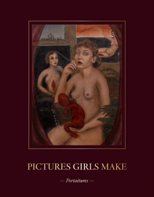 Cover for Pictures Girls Make: Portraitures (Hardcover Book) (2024)