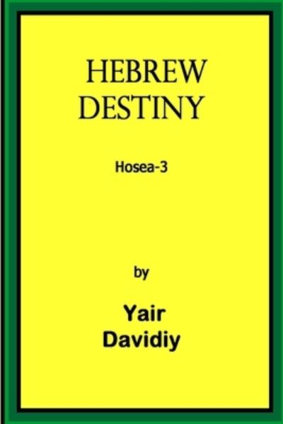 Cover for Yair Davidiy · Hebrew Destiny (Paperback Book) (2018)