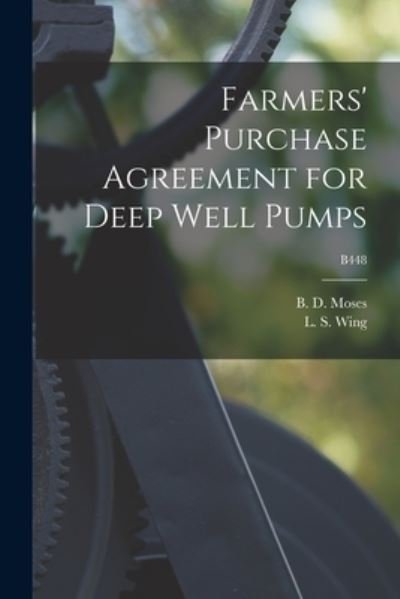 Cover for B D (Ben Duncan) 1882- Moses · Farmers' Purchase Agreement for Deep Well Pumps; B448 (Paperback Bog) (2021)